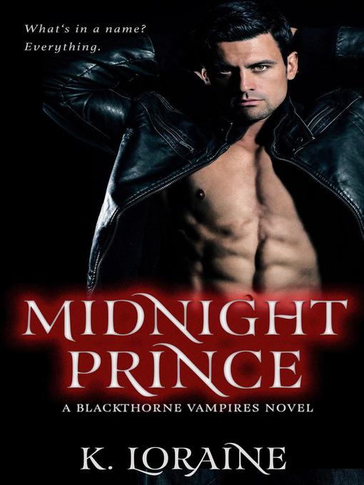 Title details for Midnight Prince (Blackthorne Bloodlines #1) by K. Loraine - Available